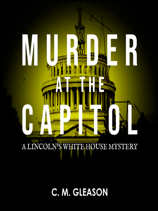 Title details for Murder at the Capitol by C. M. Gleason - Wait list